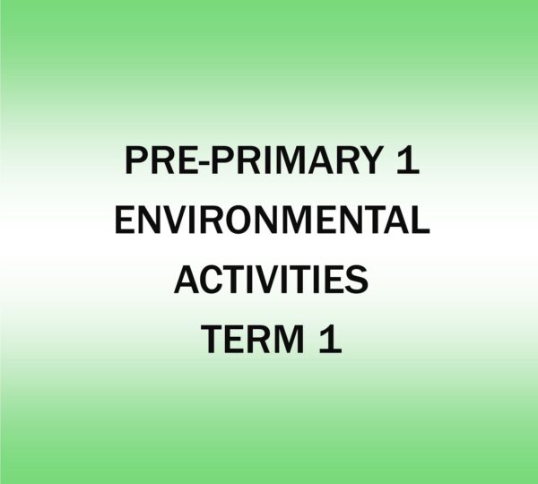 Pre-Primary 1 Environmental Activities Scheme of Work for Term 1
